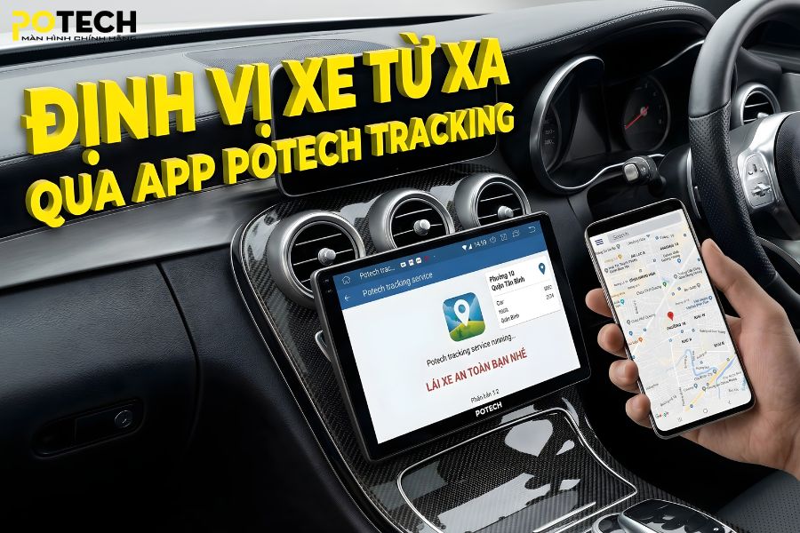 T&iacute;nh năng định vị xe từ xa Potech Tracking