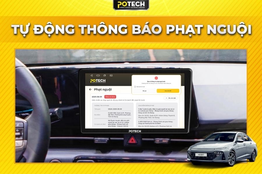 M&agrave;n h&igrave;nh Android Potech cho xe Huyndai Accent tự động th&ocirc;ng b&aacute;o phạt nguội