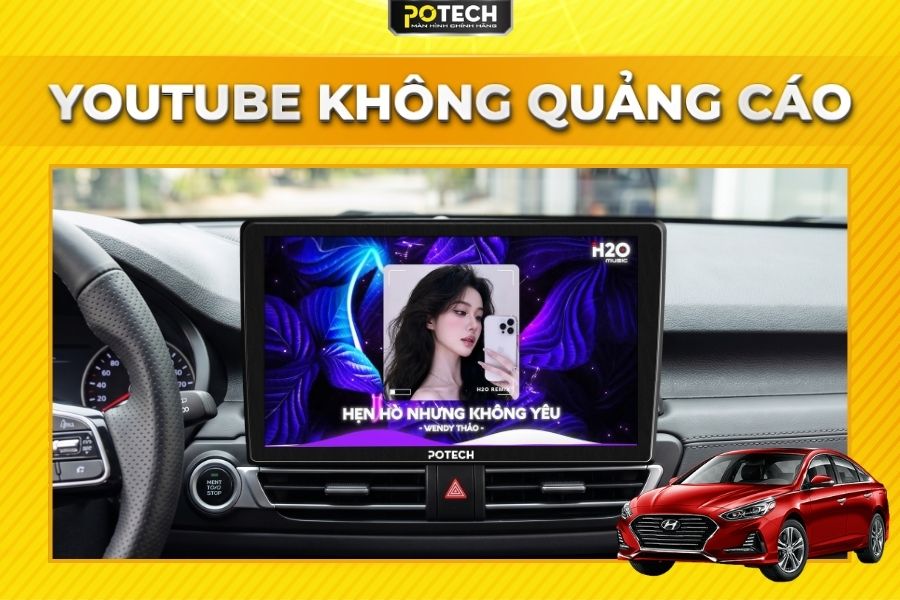 Giải tr&iacute; đa phương tiện tr&ecirc;n m&agrave;n h&igrave;nh Android Potech cho xe Hyundai Sonata