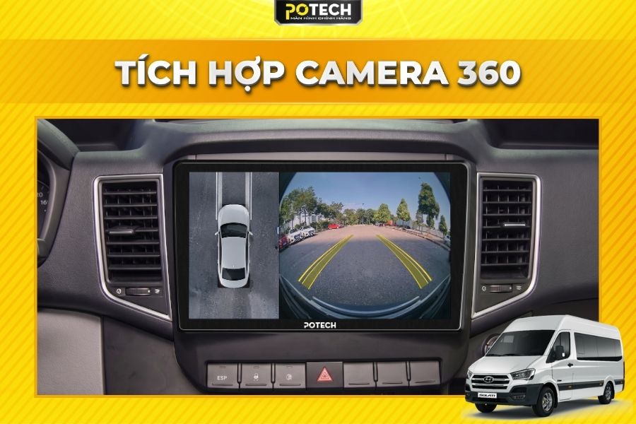 M&agrave;n h&igrave;nh Android Potech cho xe Hyundai Solati t&iacute;ch hợp Camera 360