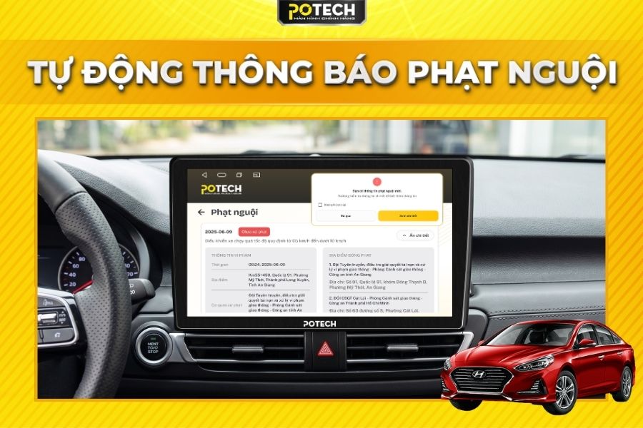 Tự động th&ocirc;ng b&aacute;o phạt nguội tr&ecirc;n m&agrave;n h&igrave;nh Android Potech cho xe Hyundai Sonata