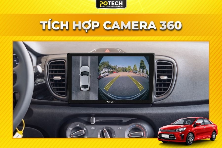 M&agrave;n h&igrave;nh Android Potech cho xe Kia Soluto t&iacute;ch hợp Camera 360