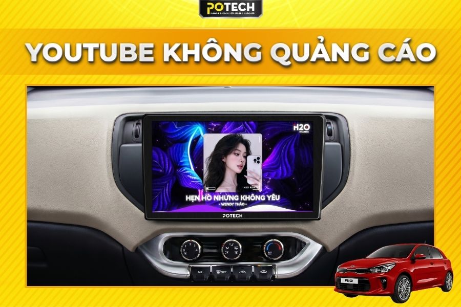 Giải tr&iacute; đỉnh cao ngay tr&ecirc;n m&agrave;n h&igrave;nh Android Potech cho xe Kia Rio
