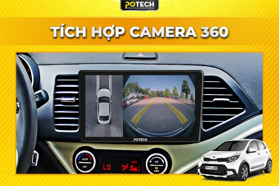 M&agrave;n h&igrave;nh Android Potech cho xe Kia Morning t&iacute;ch hợp Camera 360