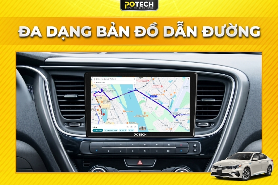 M&agrave;n h&igrave;nh Android Potech cho xe Kia Optima t&iacute;ch hợp đa dạng bản đồ dẫn đường