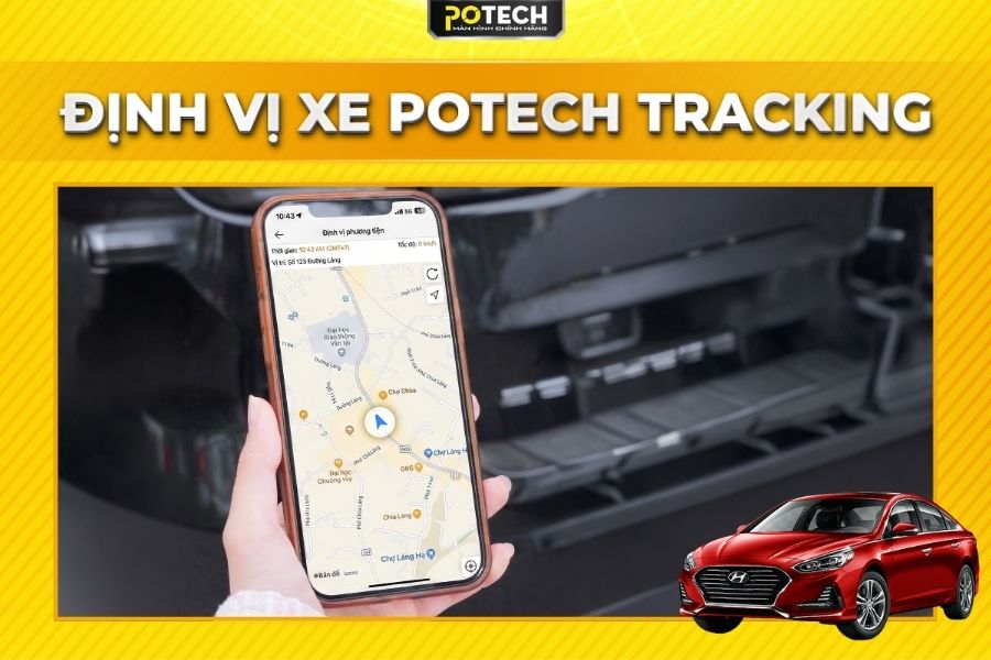 Định vị xe từ xa với ứng dụng định vị xe Potech Tracking