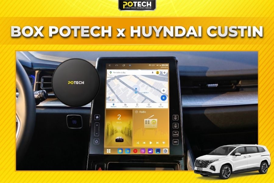 Lắp đặt Android Box Potech cho xe Hyundai Custin
