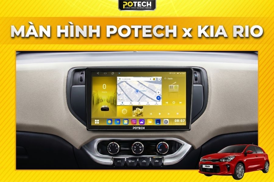 N&acirc;ng cấp m&agrave;n h&igrave;nh Android Potech cho xe Kia Rio tại Đại l&yacute; ch&iacute;nh h&atilde;ng